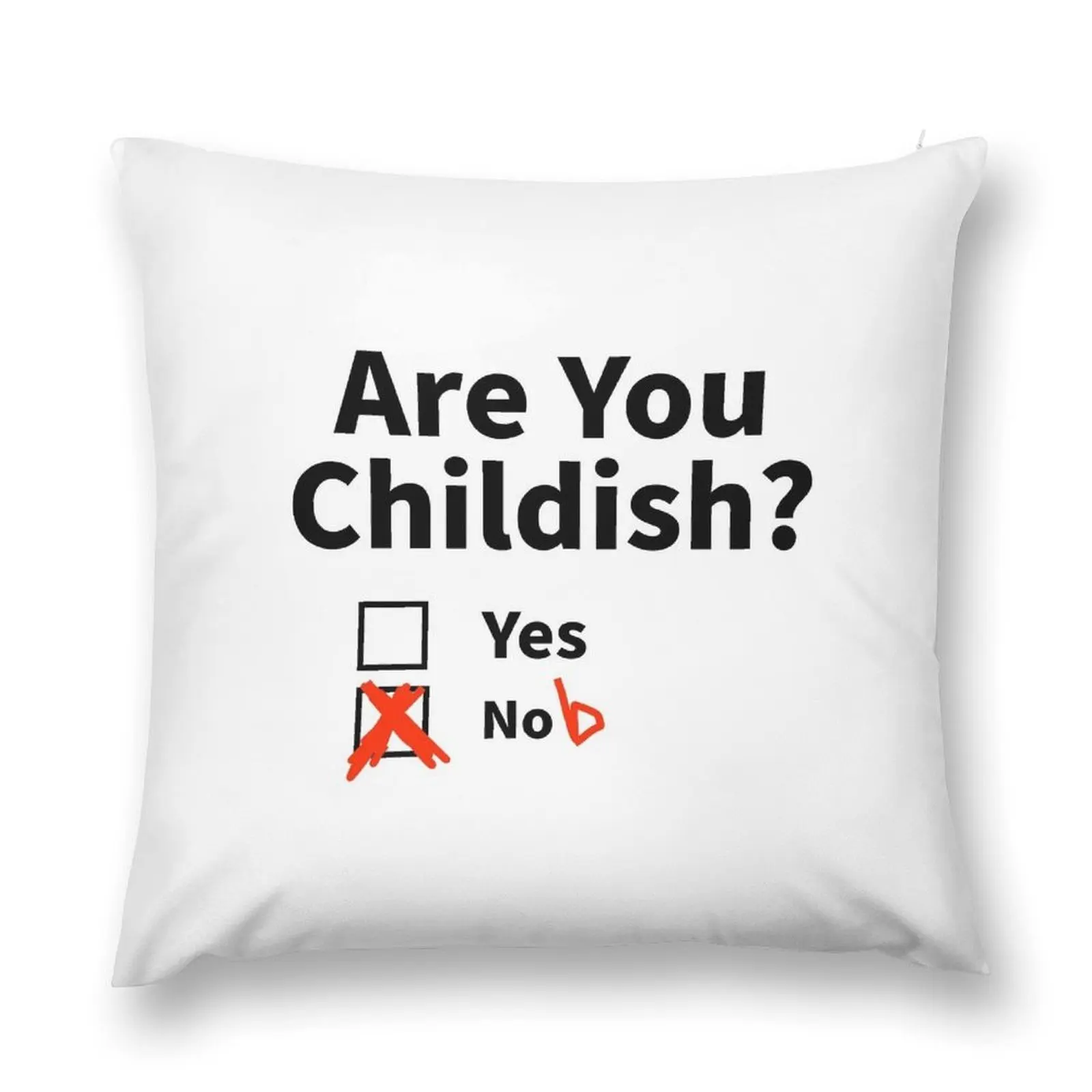 Are you childish yes nob Essential funnyT-Shirt. Throw Pillow Luxury Pillow Cover Custom Cushion pillow