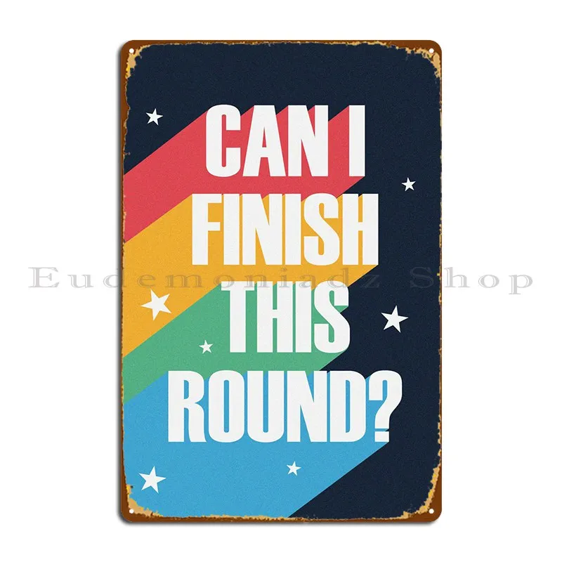 Can I Finish This Round Metal Plaque Poster Party Painting Designing Designer Plaques Tin Sign Poster