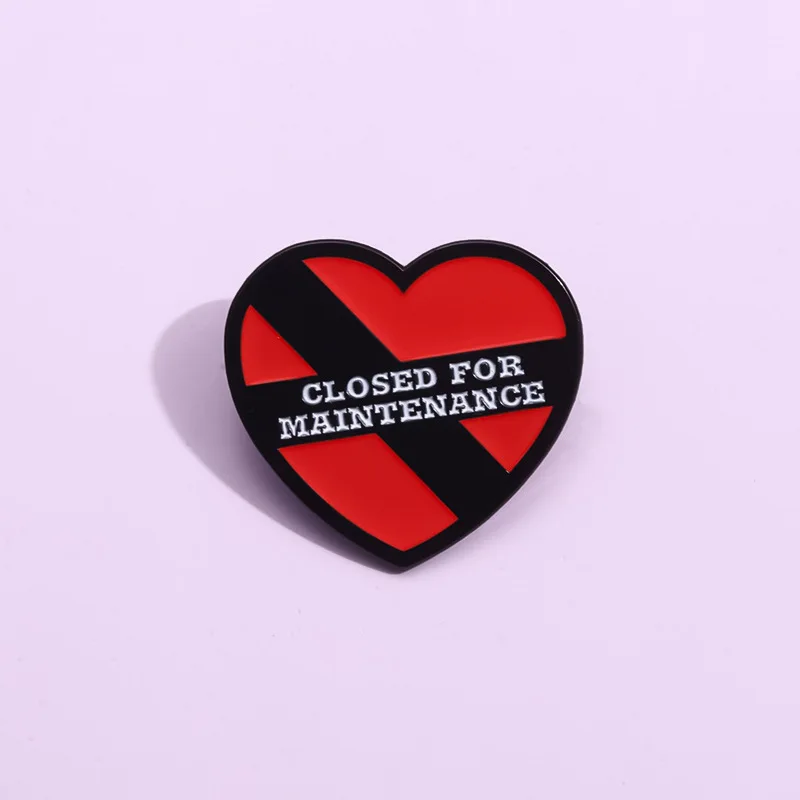 Closed red heart-shaped enamel pin Turn off maintenance warning slogan red heart brooch Gift For Friends Jewelry Wholesale