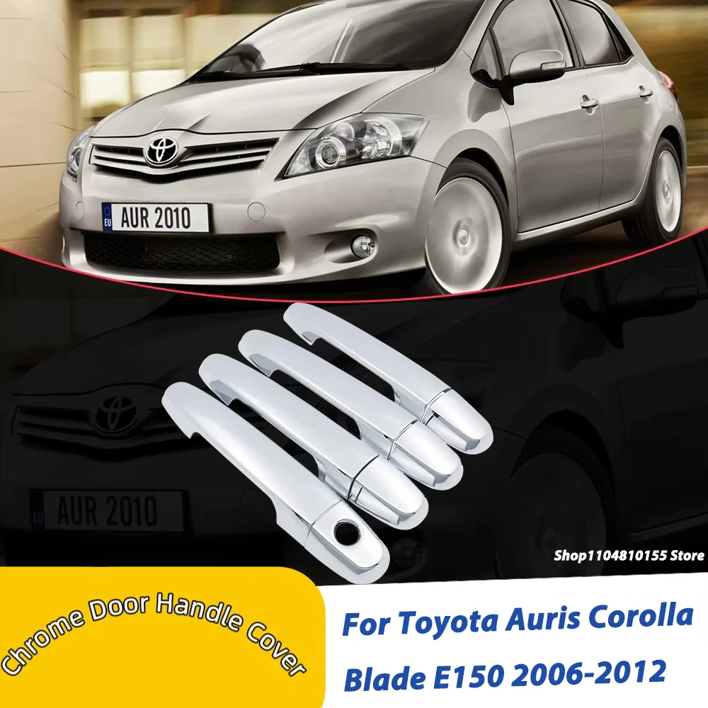 Chrome Door Handle Cover For Toyota Auris Corolla Blade E150 2006-2011 2012 Trim Cap Car Styling Accessories