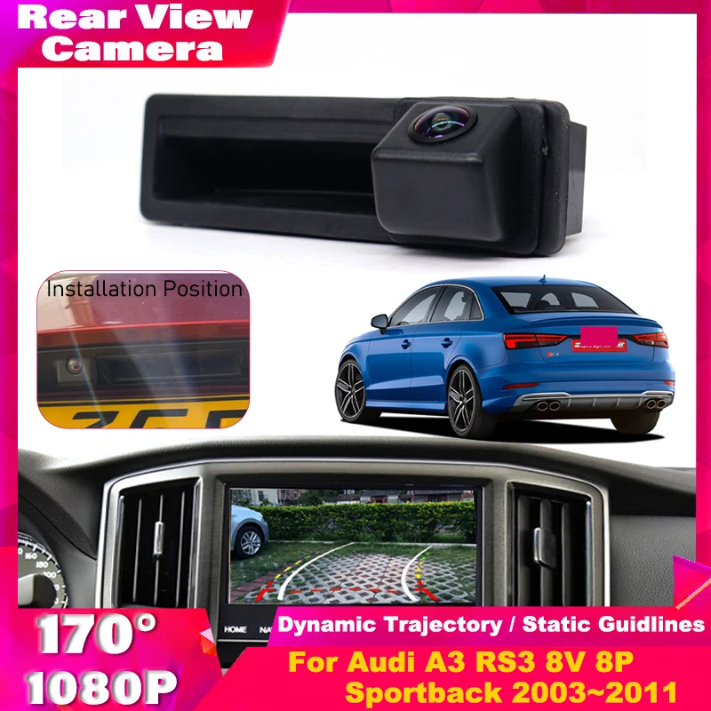 For Audi A3 RS3 8V 8P Sportback 2003 2004 2005 2006 2007 2008 2009 2010 2011 Car Truck Handle HD Rear View Camera AHD 1080P 170°