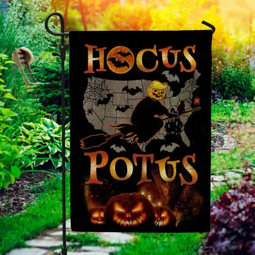 Hocus Potus Trump Is Still My Halloween Potus Decorative Garden Flag