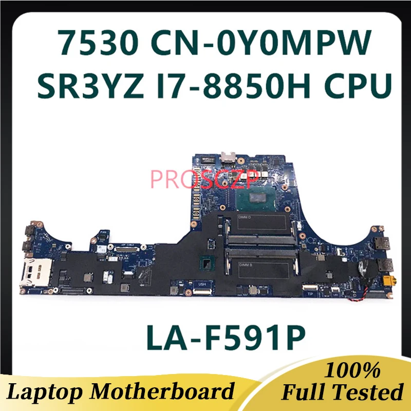 

CN-0Y0MPW 0Y0MPW Y0MPW High Quality Mainboard For Dell 7530 Laptop Motherboard LA-F591P With SR3YZ I7-8850H CPU 100% Tested OK