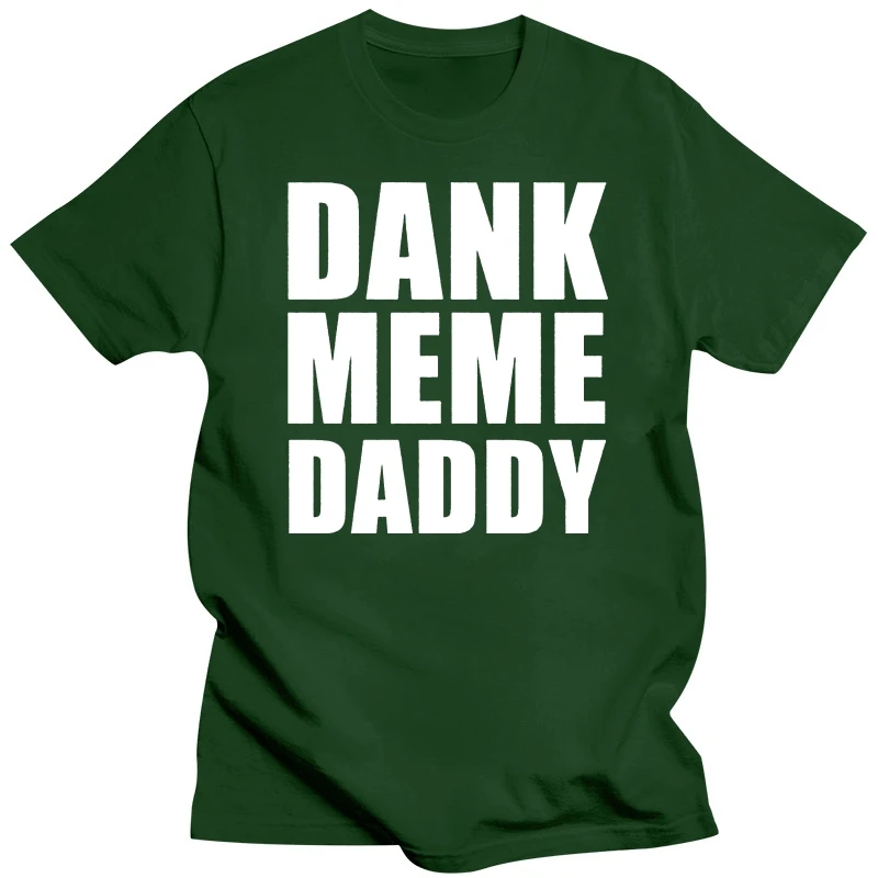 DANK MEME DADDY divertido comedia broma lema hombres mujeres niños camiseta