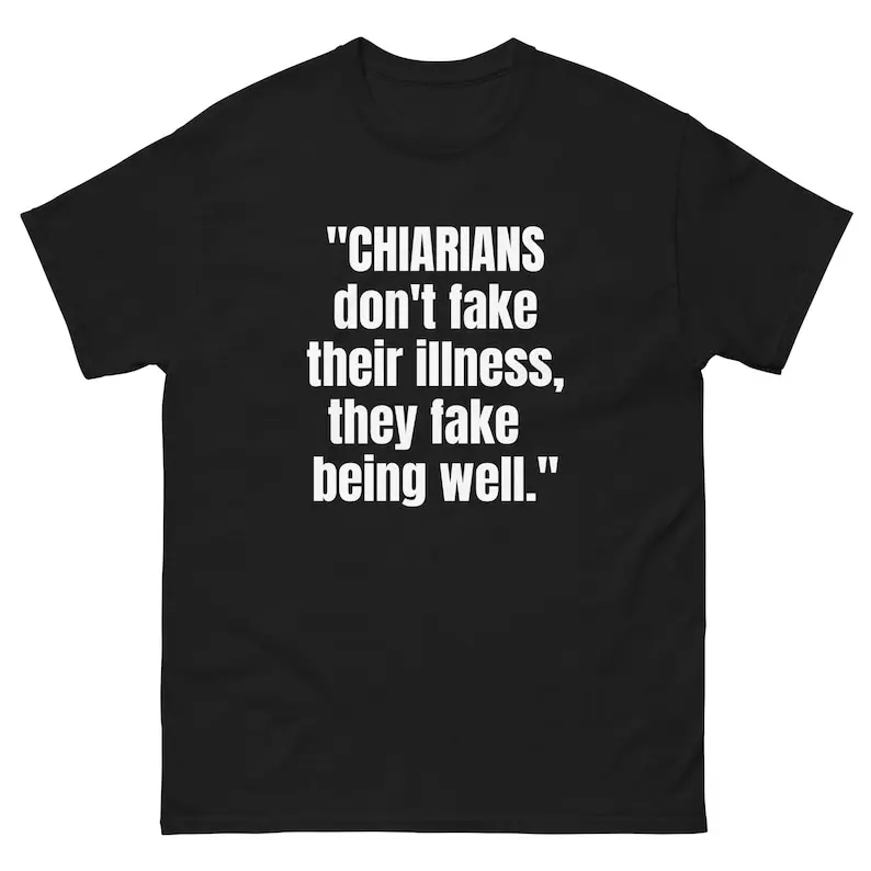 Chiari Malformation Awareness, 'Chiarians Dont Fake Their Illnes' Quote Gift Unisex T-shirt To Educate Society Sarcastically Tee