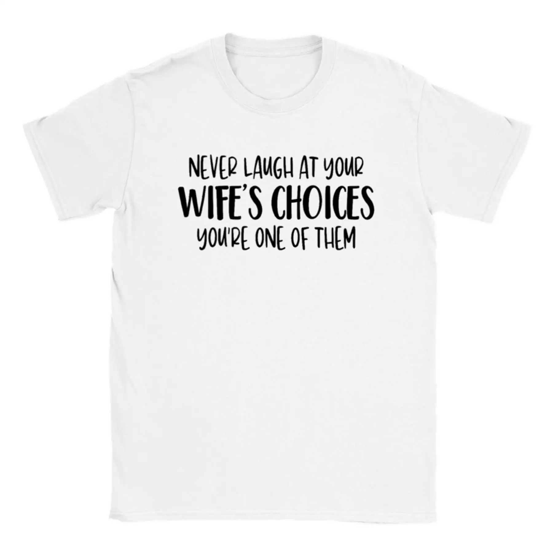 Never Laugh at Your Wife s Choices Classic Unisex Crewneck T shirt