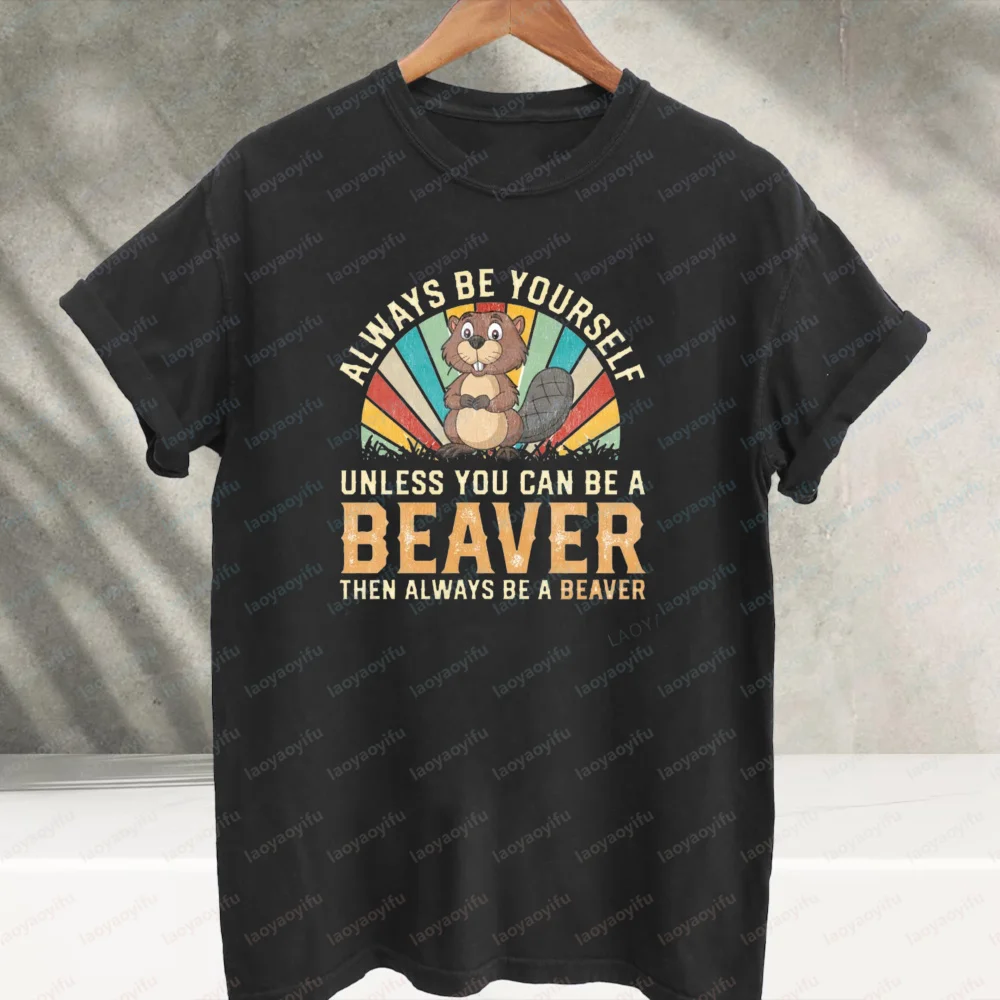 Always Be Yourself Unless You Can Be A Beaver Retro Sunset Graphic T‑Shirt Funny Animal Quote Cotton Casual Loose Streetwear Tee