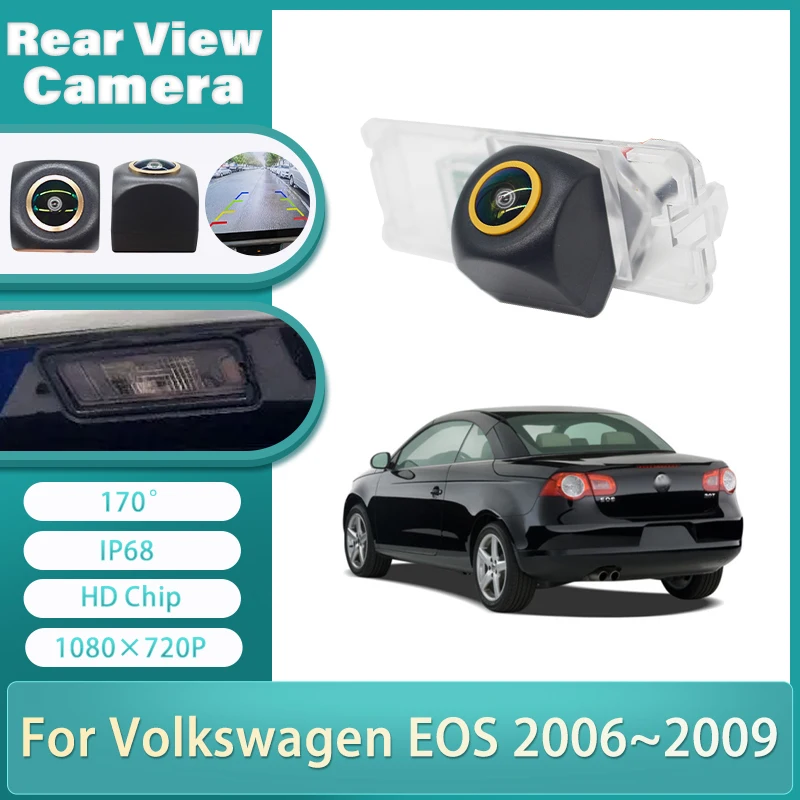 

170° HD 1080x720P Car Rear View Camera For Volkswagen EOS 2006 2007 2008 2009 CCD Full HD Night Vision Parking Camera