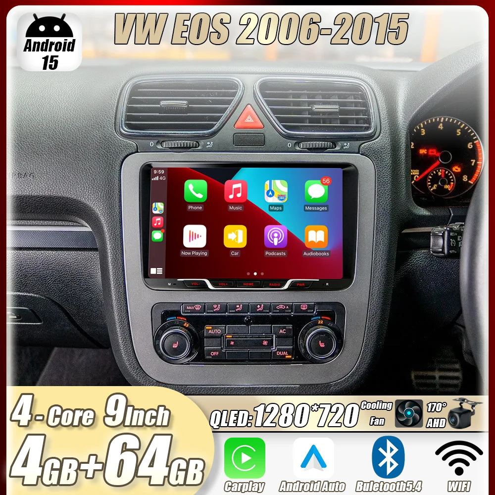 

4GB+64GB 9" For VW EOS 2006-2015 Car Stereo Radio Apple CarPlay Android15 Auto Head Unit GPS 4G+WIFI Navi Multimedia Player