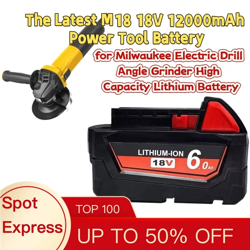 The Latest M18 18V 12000mAh Power Tool Battery for Milwaukee Electric Drill Angle Grinder High Capacity Lithium Battery