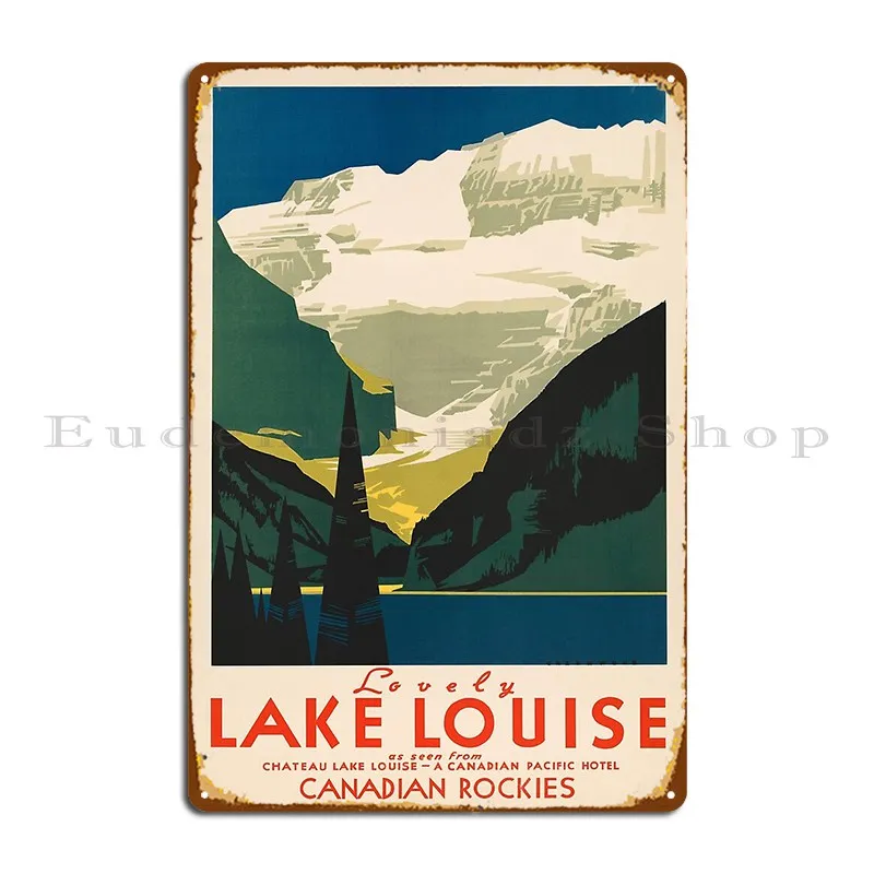 Lovely Lake Louise Vintage Travel Ad Metal Sign Rusty Club Wall Cave Wall Decor Printing Tin Sign Poster