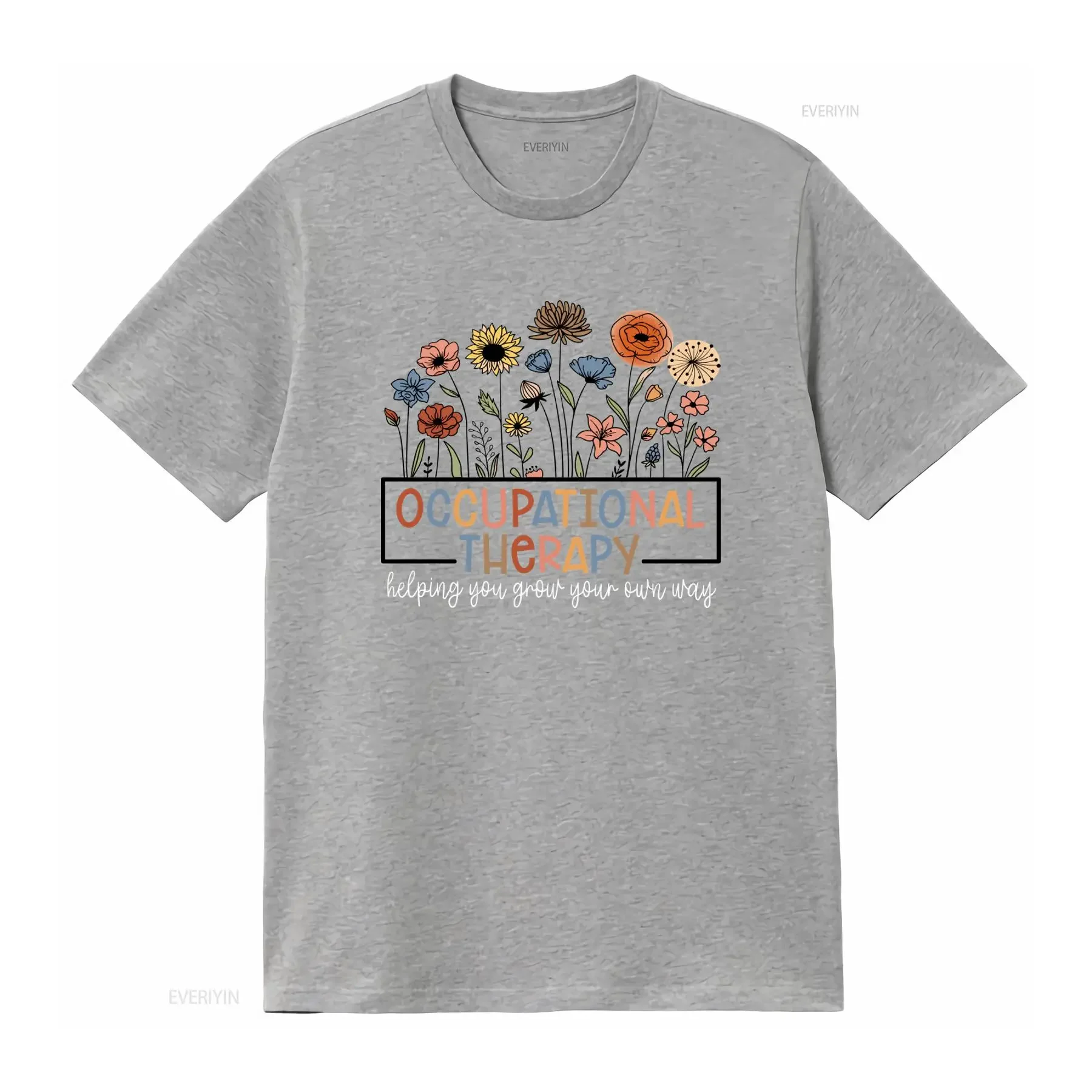 Occupational Therapy T Shirt Ot Helping You Grow Your Own Way Pediatric Therapist Cute Cota Floral Design Comfortable Cotton