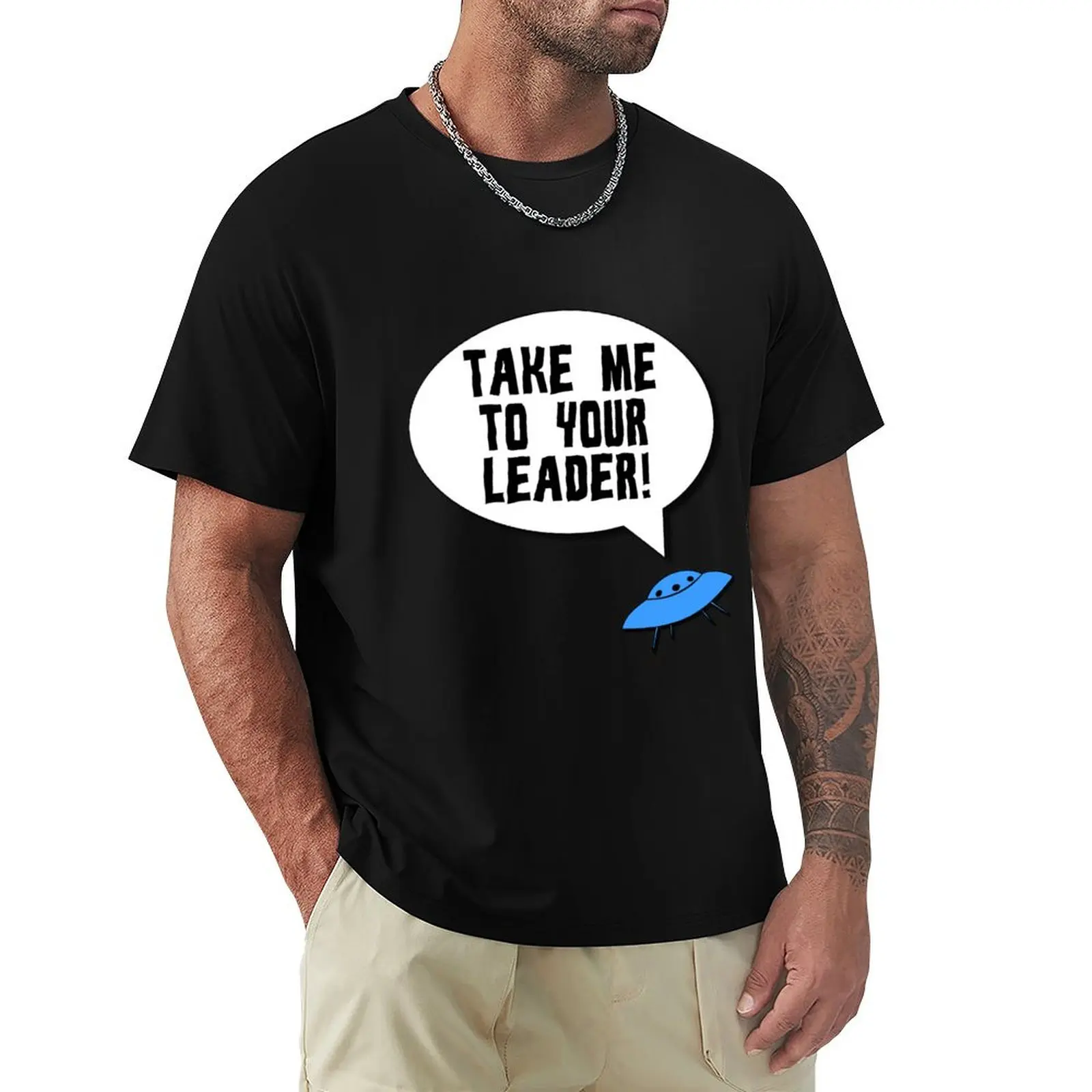 

Take Me To Your Leader T-Shirt custom shirt boys whites men workout shirt