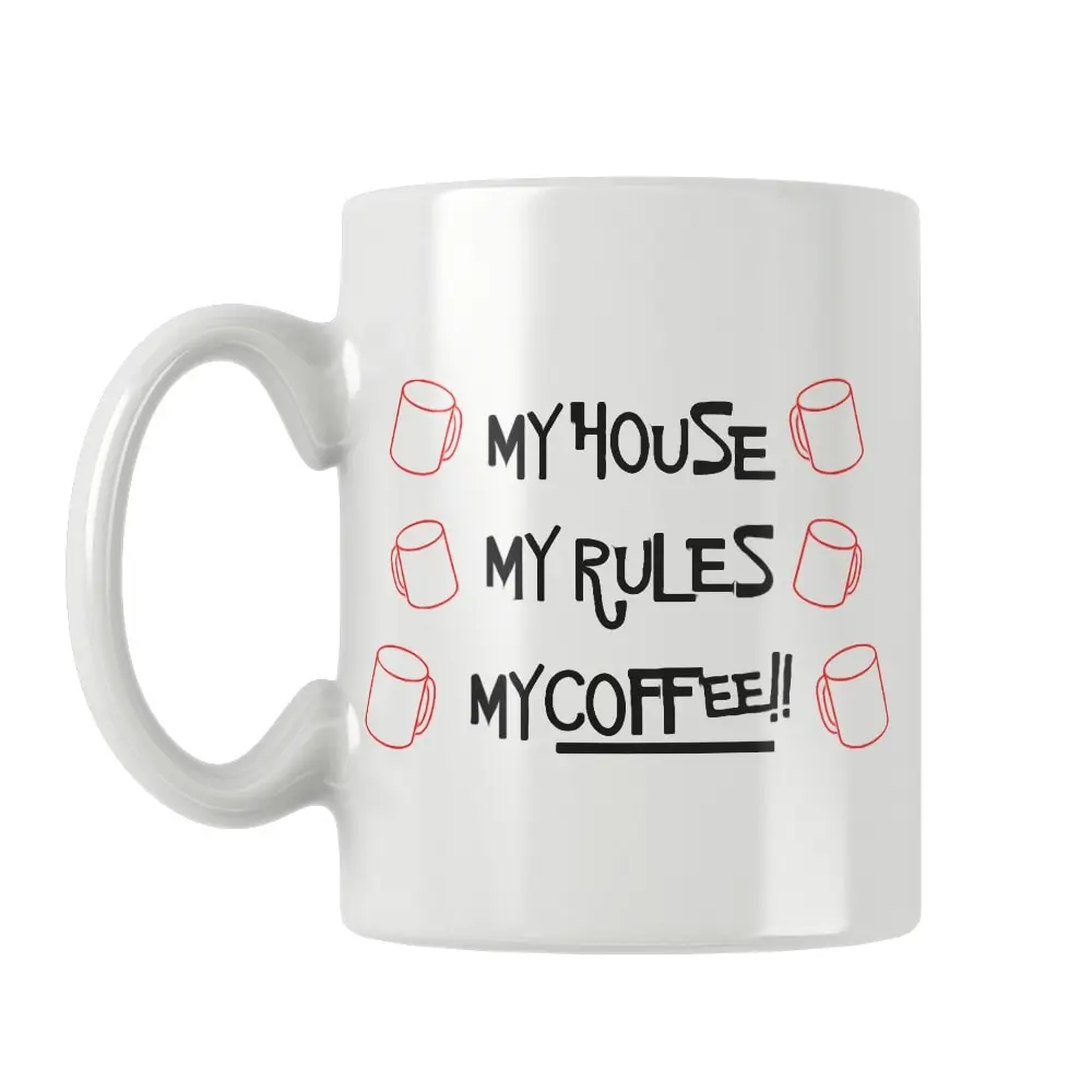 My House My Rules My Coffee Mug Cup White Ceramic Office&Home Women Men Cute Funny Birthday Gift Ideas