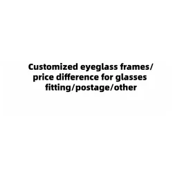 $6 Men And Women's Glasses Frame/Eyeglass Lens/Postage/Other Price Difference Links