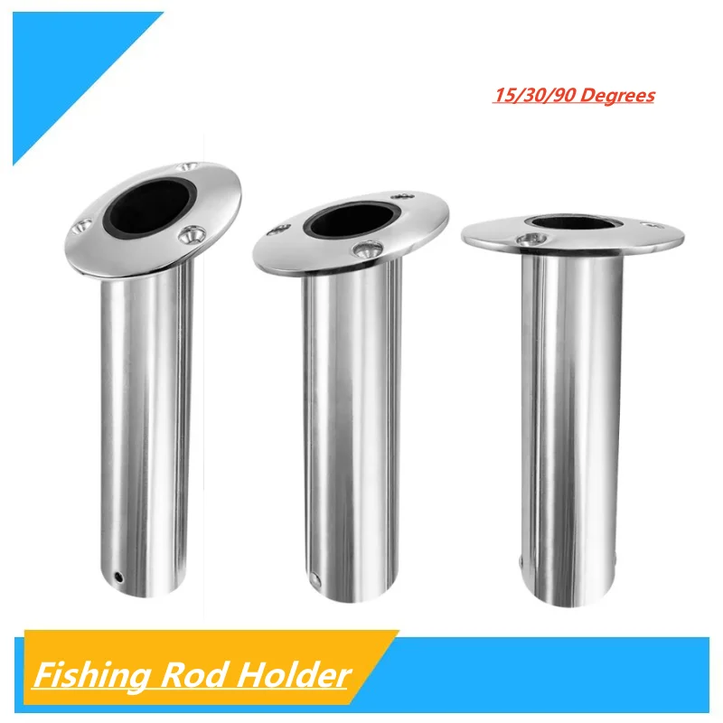 15/30/90 Degree Boat Accessories Flush Mount Rod Holders Heavy Duty Stainless Steel Fishing Rod Holder  Without Cap