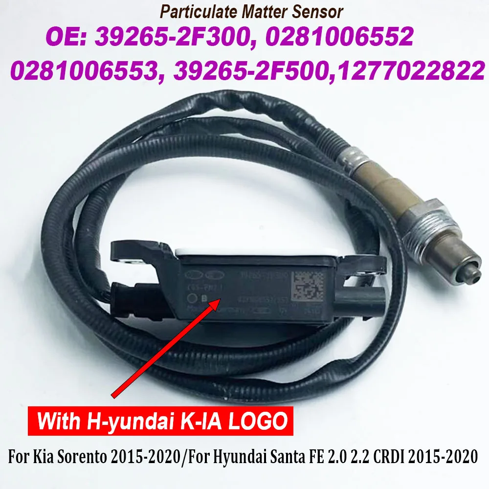 

For 2015-2020 KIA SORENTO Hyundai SANTA FE 39265-2F300 39265-2F500 PM Diesel Exhaust Particulate Sensor 0281006552 0281006553