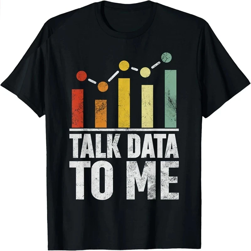 Talk Data To Me Funny Data Science Statistics Data Analyst T-Shirt Cotton Unisex men's T Shirt Oversized Tops Tees Streetwear