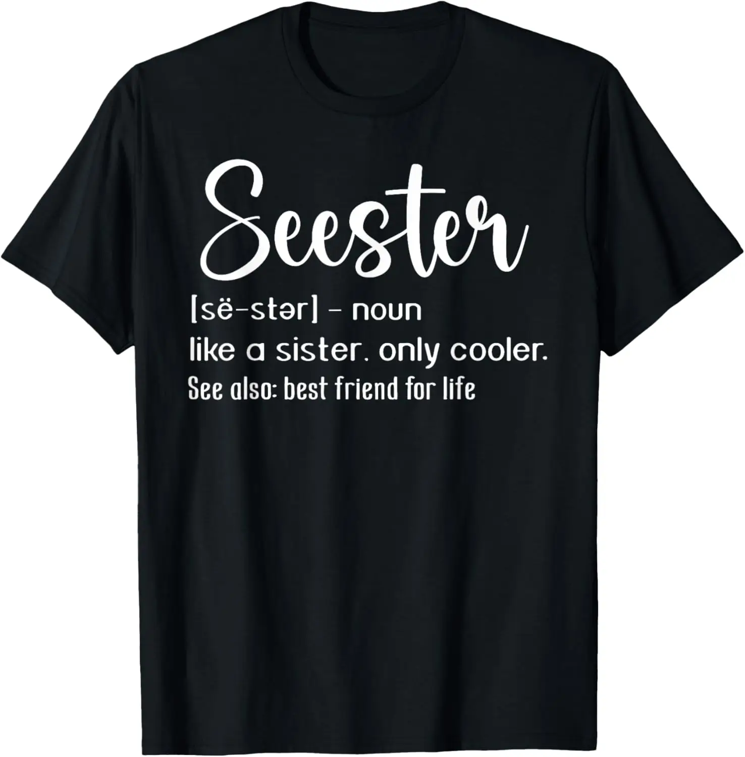 Seester Definition Mom Sister Like A Sister Only Cooler T-Shirt