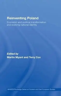 Reinventing Poland: Economic and Political Transformation and Evolving National Identity