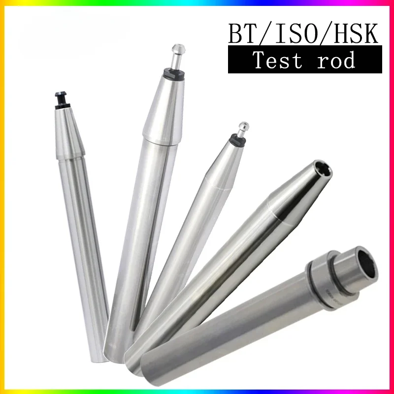 

BT30 BT40 BT50 ISO20 ISO25 ISO30 HSK32 HSK40 HSK63A/F HSK100A spindle test rod 7:24 taper spindle bt iso hsk series test rod