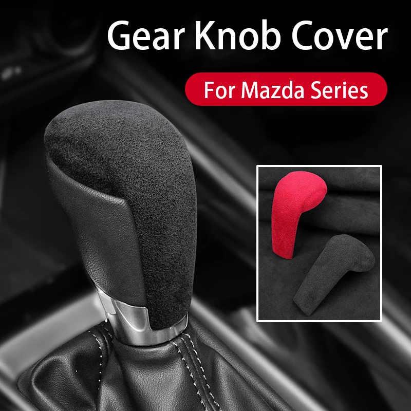 

For Mazda Atenza CX3 CX4 CX5 CX8 Suede Leather Car Gear Lever Shift Protection Cover Gear Shift Knob Handbrake Protector Cover