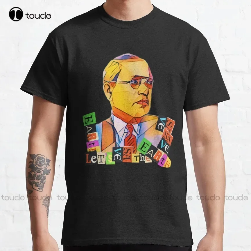 Dr Ambedkar  Classic T-Shirt Funny Shirts High Quality Cute Elegant Lovely Kawaii Cartoon Sweet Harajuku Cotton Tee Shirts New