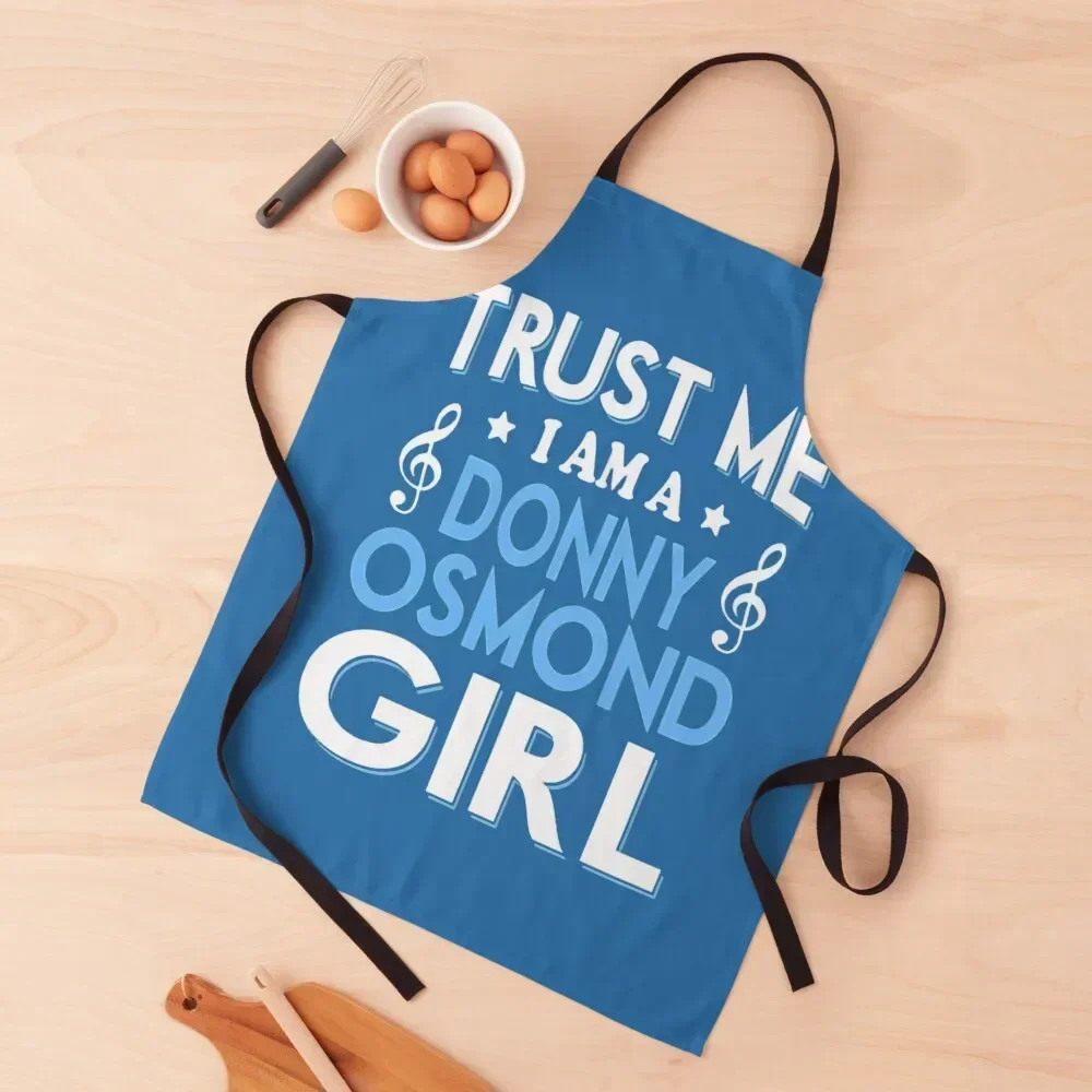 

TRUST ME I AM A DONNY OSMOND GIRL SHIRT Apron work gowns for women cleaning Ladies Novelties Kitchen And Home Apron