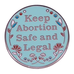 Keep Abortion Safe and Legal Enamel Lapel Pin Pro-Choice Badge Social Justice Brooch Backpack Decoration Jewelry