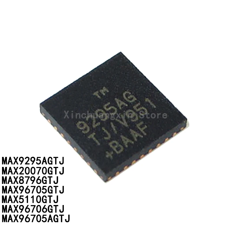 1PCS MAX9295AGTJ/V MAX20070GTJ MAX8796GTJ MAX96705GTJ MAX5110GTJ MAX96706GTJ MAX96705AGTJ/V+T QFN deserialiser interface chip