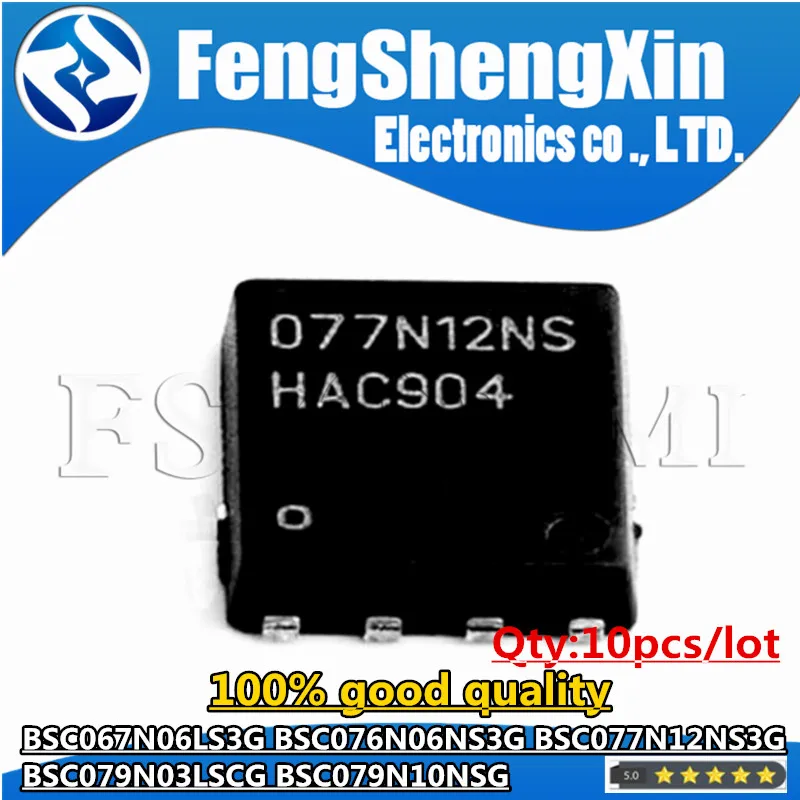 10pcs BSC067N06LS3G BSC076N06NS3G BSC077N12NS3G BSC079N03LSCG BSC079N10NSG 067N06LS 076N06NS 077N12NS 079N03LS 079N10NS QFN IC