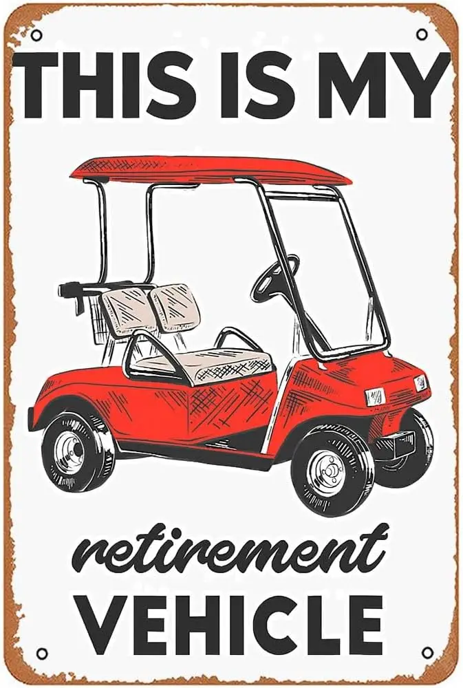 Funny This Is My Retirement Vehicle Metal Signs Vintage Wall Art Garage Bar Farm Yard Man Cave Gift 8x12inch