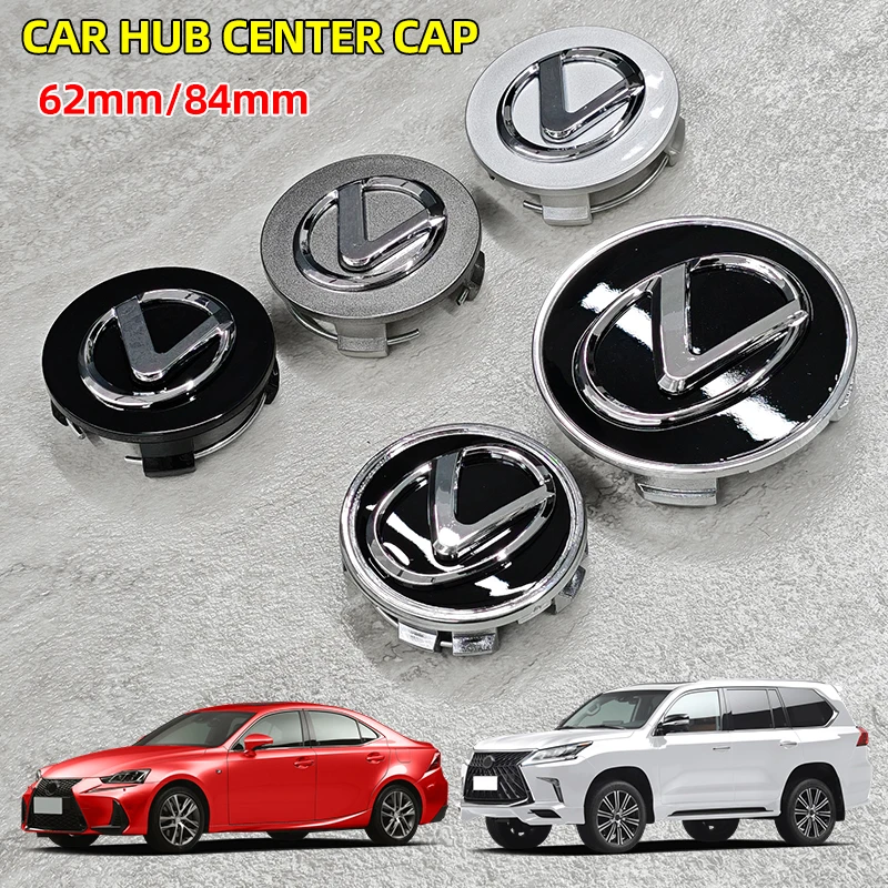 

Car Sticker 4Pcs 62mm/84mm Car Wheel Center Hub Caps Badge Rim Cover Emblem For Lexus IS250 IS200 CT200h GS300 LS430 RX450h LX57