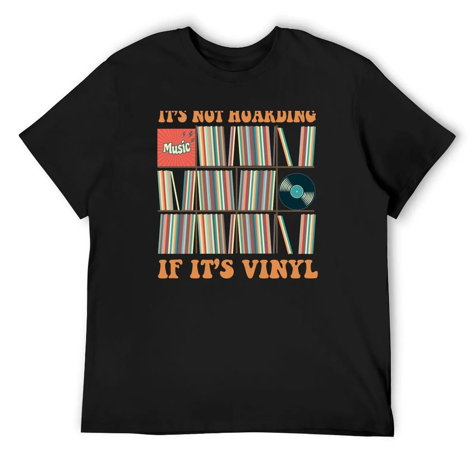 

It's Not Hoarding If It's Vinyl Funny Groovy Vinyl Records Lover T-Shirt