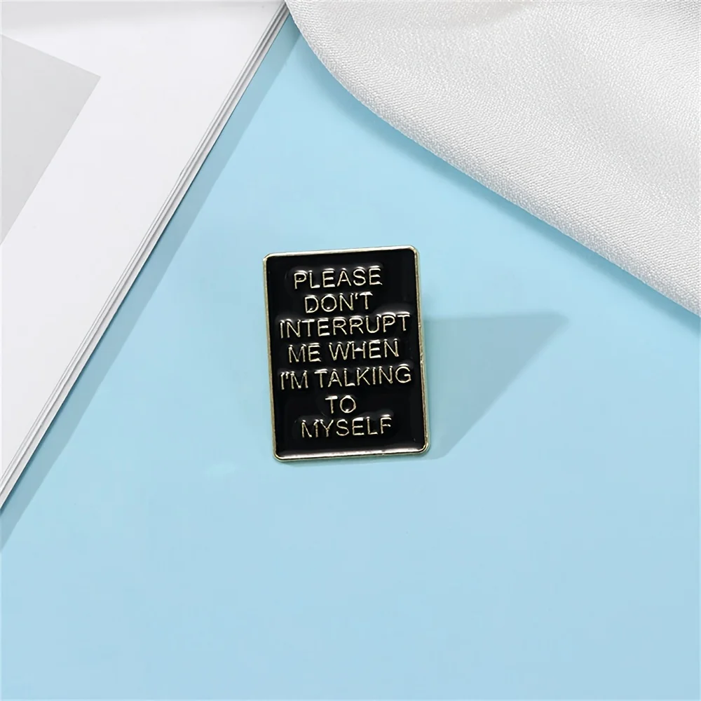 Funny 'Please Don't Interrupt Me When I'm Talking to Myself' Enamel Pin - Casual Alloy Brooch for Men, Perfect for Bags & Lapels