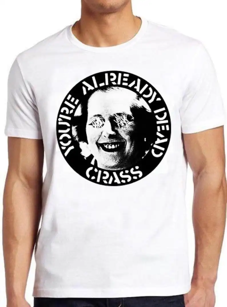 

Crass You're Already Dead T Shirt B1686 Gift Top Tee