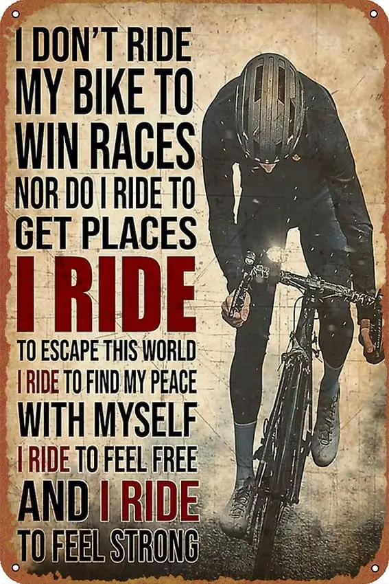 I Don't Ride My Bike to Win Races-Retro Signs for Home Bars Clubs Cafes Wall Art Decor 8x12 Inch Vintage Metal Tin Sign