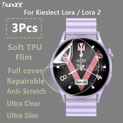3Pcs For Kieslect Lora 2 L11 Pro SmartWatch Ultra Clear Anti Scratch Soft Hydrogel Repairable Film Screen Protector -Not Glass