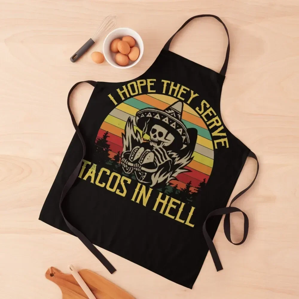 I Hope They Serve Tacos In Hell Vintage Shirt Apron japanese style men chefs man chef uniform Apron