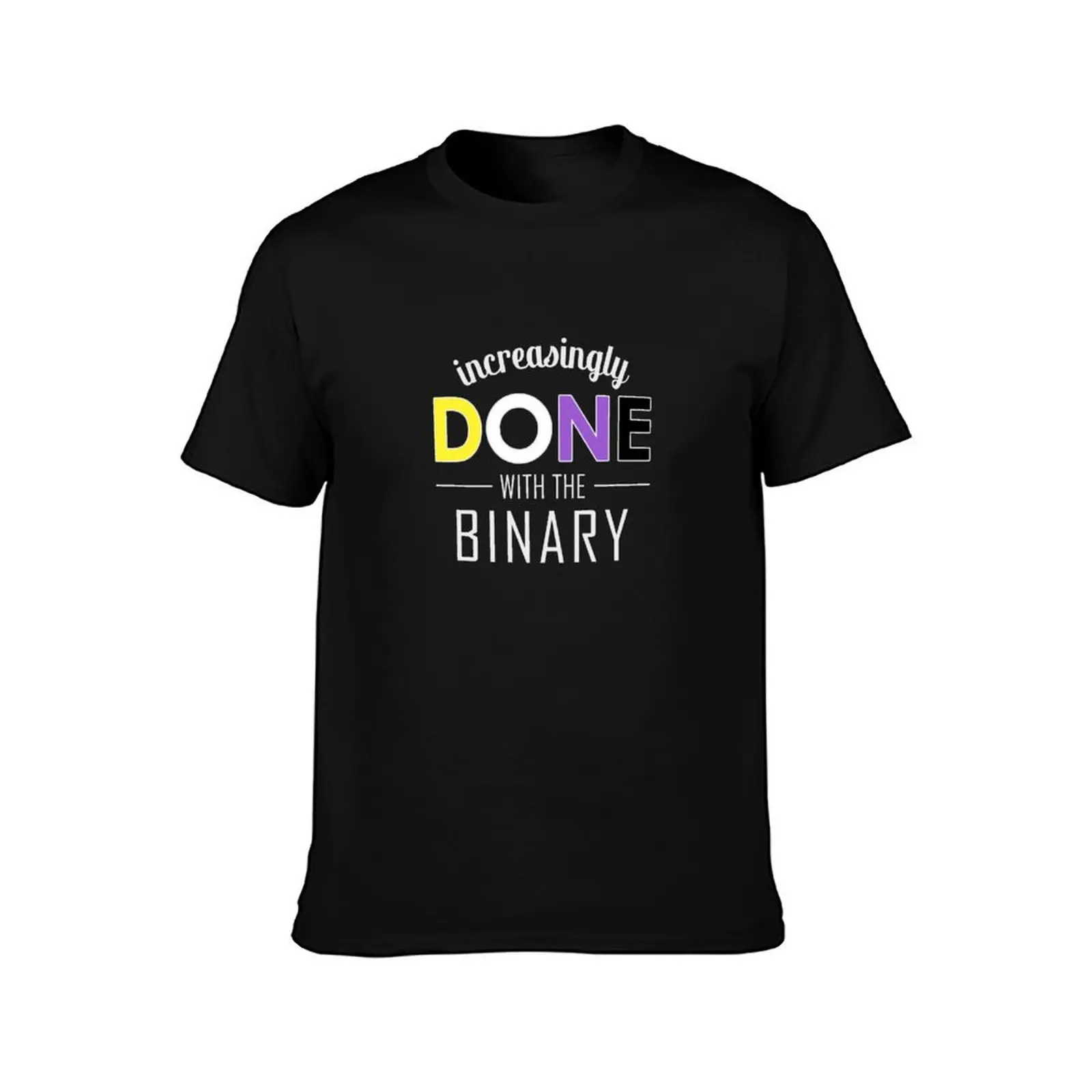 Increasingly Done with the Binary (light text) T-Shirt All Weather Casual Short Sleeve T-Shirt