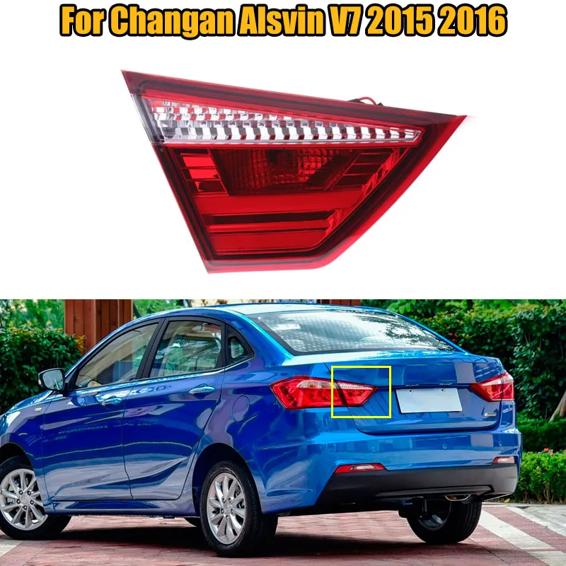 For Changan Alsvin V7 2015 2016 Rear Inner Tail Light Assembly Stop Lights Parking Lamp Rear lamp taillight Car Accessories