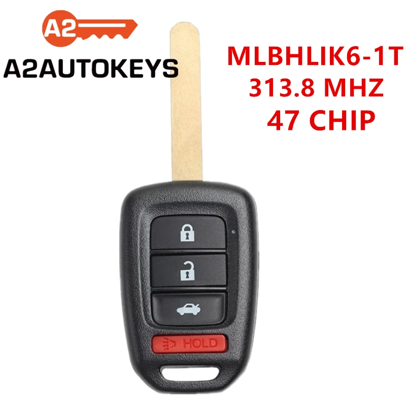 

A2AUTOKEYS MLBHLIK6-1T 4 Buttons 313.8 MHZ 47 CHIP Car Remote Key For Honda Civic Accord 2013-2017 CRV 2013-2015