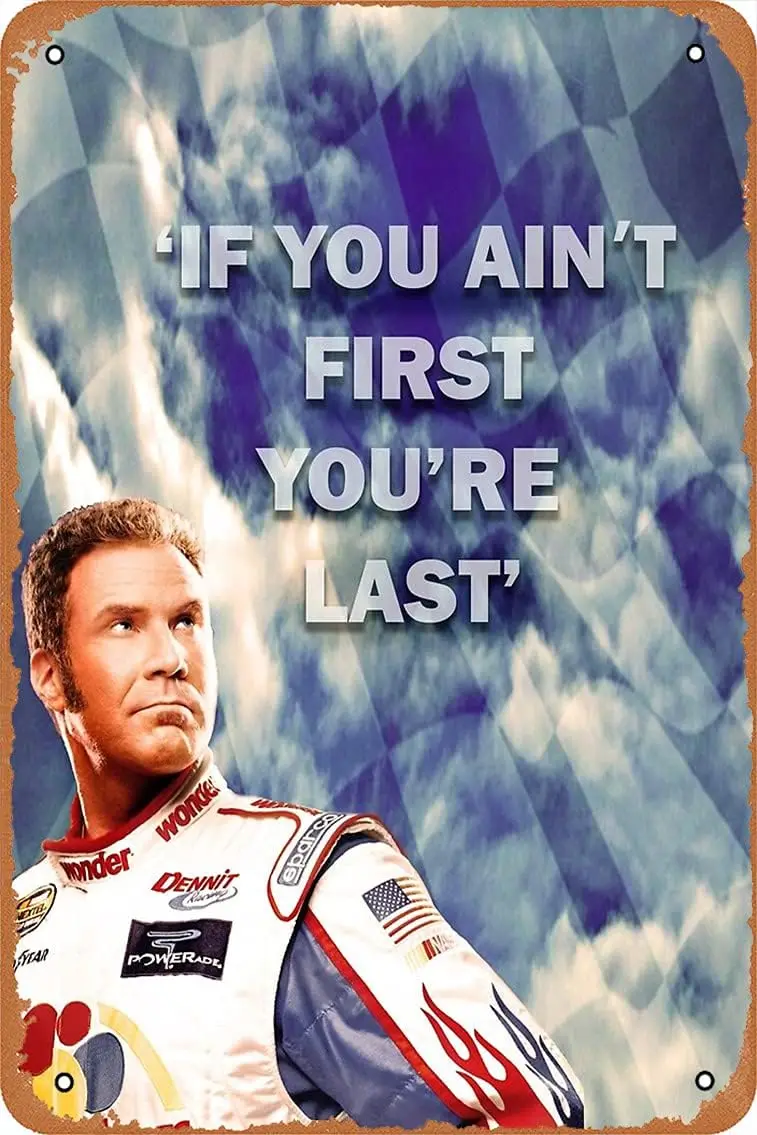 Ricky Bobby - If You Ain'T First You'Re Last Poster 8X12 Inch Retro Vintage Metal Sign Home Man Cave Art sign