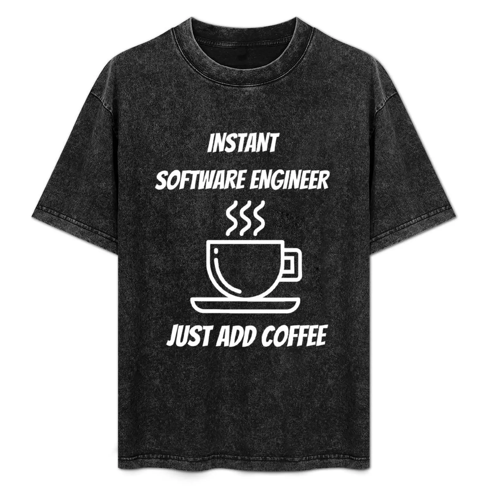 Instant Software Engineer Just Add Coffee T-Shirt Big and Tall Short Sleeve Tee