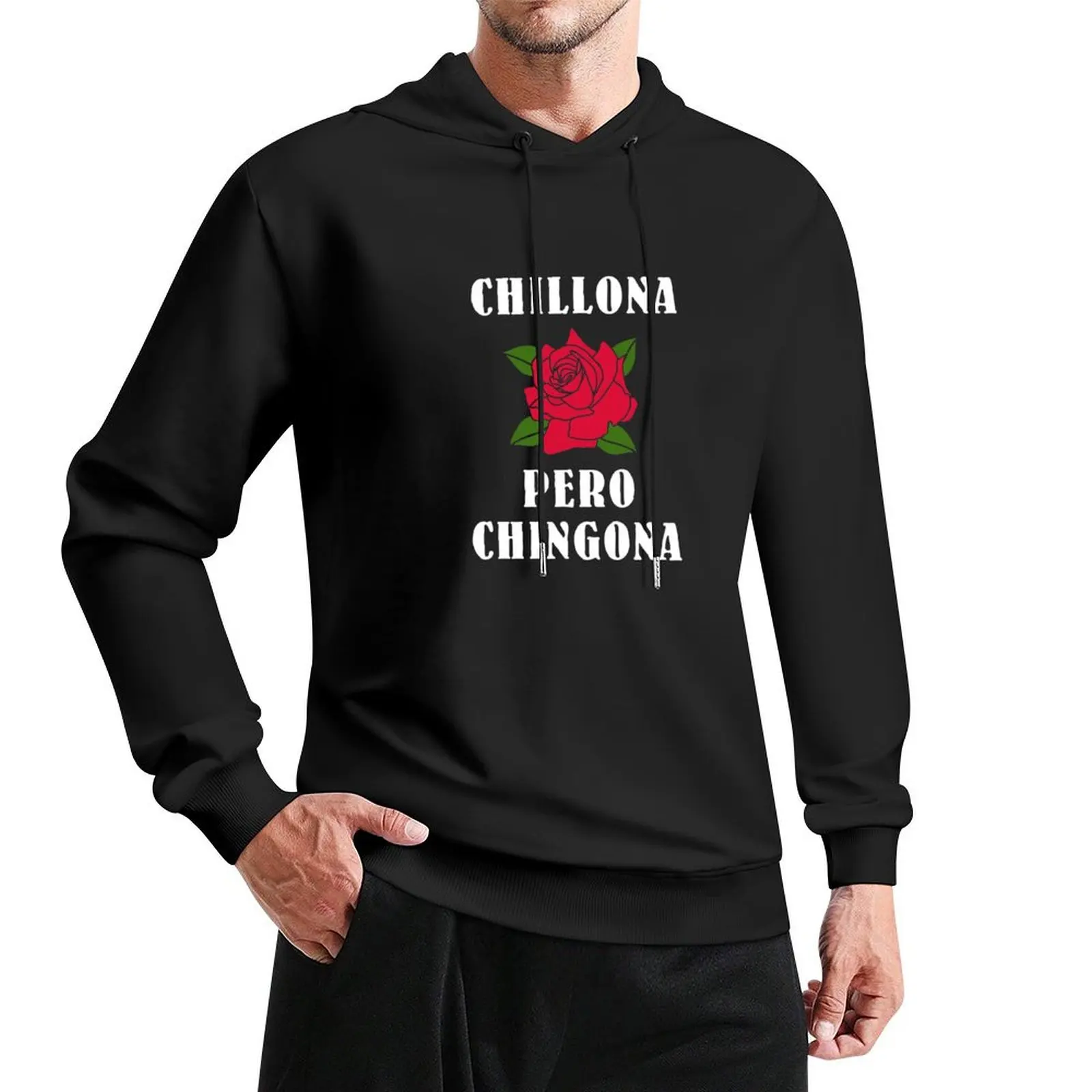 Chillona Pero Chingona Pullover Hoodie korean style clothes man hoodie