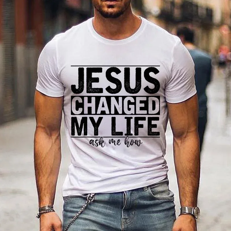 Men Fashion  Funny   T Shirt Jesus Changed My Life Ask Me How Letter  Christian Jesus Graphic Unisex Casual Print 3D T Shirt