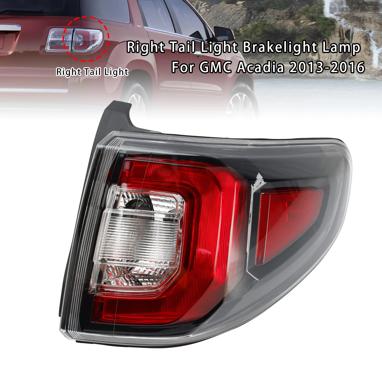 

Right Tail Light Brakelight Lamp For GMC Acadia 2013-2016