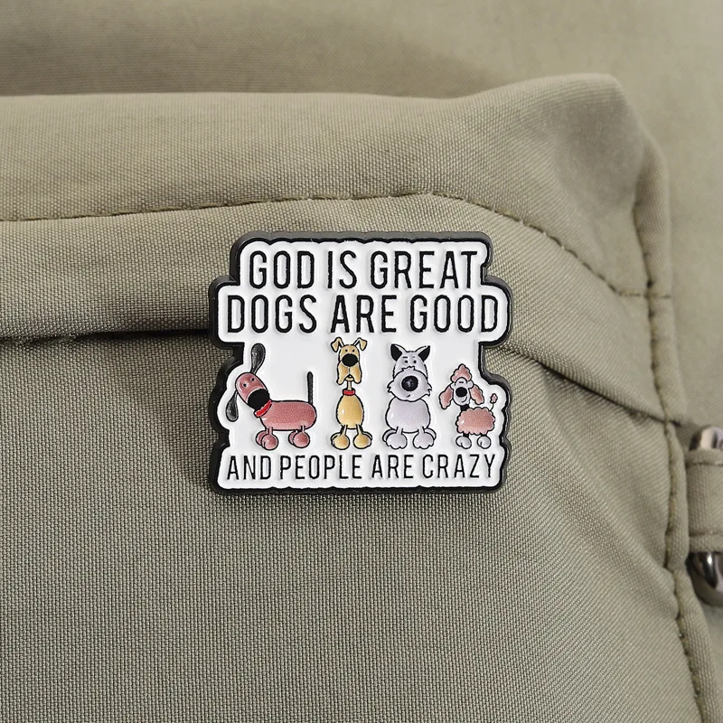 Anime Dogs Theme Brooch Pins God Is Great Dogs Are Good Badge Enamel Lapel Pin On Backpack Clothing Accessory Ornament Gift For