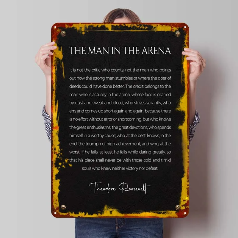 The Man In The Arena Vintage Metal Poster Custom Metal Tin Signs for Wall Art Decoration Room Ornaments Home Interior Decoration