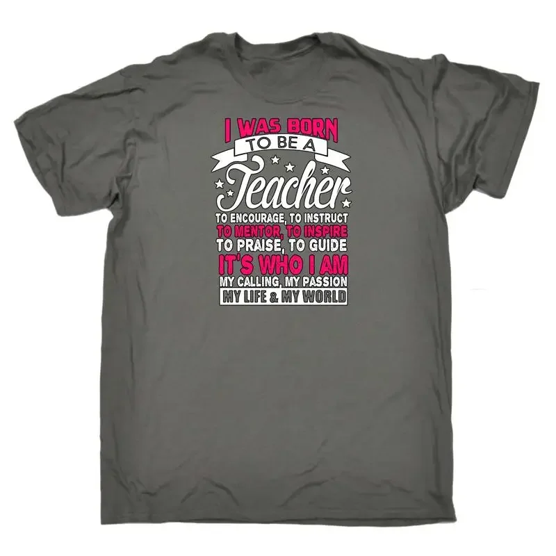 Born To Be A Teacher Mens Funny T Shirt